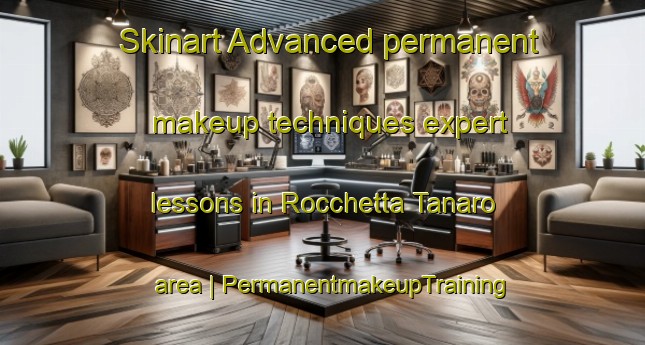 Skinart Advanced permanent makeup techniques expert lessons in Rocchetta Tanaro area | PermanentmakeupTraining | PermanentmakeupClasses | SkinartTraining-Italy